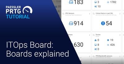 Video: ITOps Board: Boards explained (Videos, ITOps Board, PRTG Enterprise Monitor)